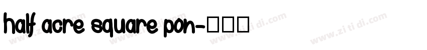 half acre square pon字体转换
